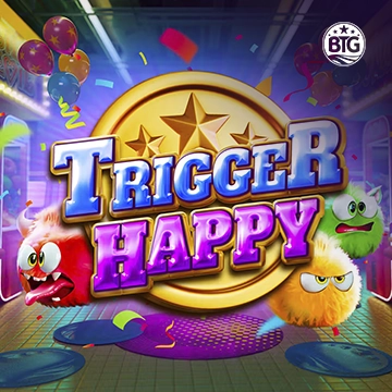 Trigger Happy - HASEAGAMING